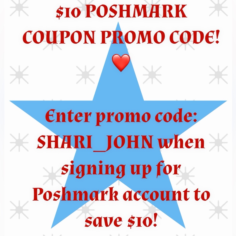 COPY - $10 POSHMARK COUPON CODE! Enter SHARI_JOHN to save $10 on a new account!